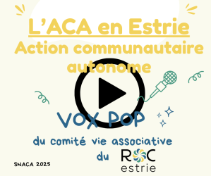 Vido de notre Vox-Pop sur l'ACA en Estrie