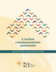 L'action communautaire autonome : Guide pour les municipalités