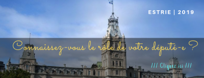Connaissez-vous le rle de votre dput-e provincial-e?